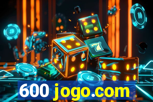 600 jogo.com